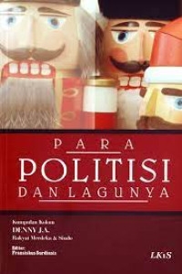 Image of Para Politisi dan Lagunya: Kumpulan Kolom Denny J.A di Rakyat Merdeka dan Sindo