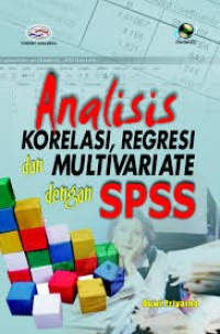 Image of Analisis Korelasi, Regresi dan Multivariate dengan SPSS