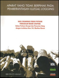 Image of Aparat yang Tidak Berpihak Pada Pemberantasan Ilegal Logging