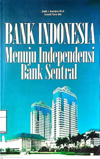 Image of Bank Indonesia Menuju Independensi Bank Sentral