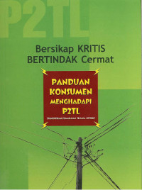 Image of Bersikap Kritis, Bertindak Cermat: Panduan Konsumen Menghadapi P2TL