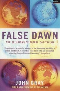 Image of False Dawn The Delusions of Global Capitalism