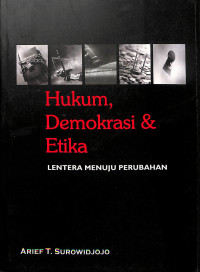 Image of Hukum, Demokrasi dan Etika: Lentera Menuju Perubahan