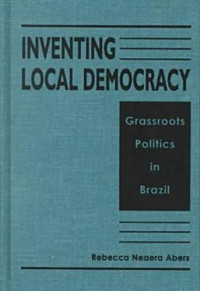 Image of Inventing Local Democracy: Grassroots Politics in Brazil