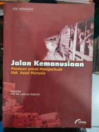 Image of Jalan Kemanusiaan: Panduan Untuk Memperkuat Hak Asasi Manusia