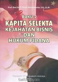 Image of Kapita Selekta Kejahatan Bisnis dan Hukum Pidana
