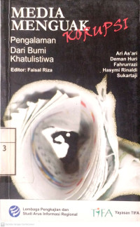 Image of Media Menguak Korupsi: Pengalaman Dari Bumi Khatulistiwa