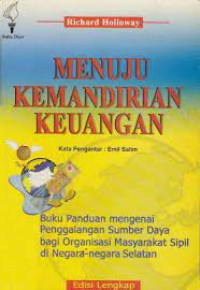 Image of Menuju Kemandirian Keuangan: Buku Panduan mengenai Penggalangan Sumber Daya bagi Organiasasi Masyarakat Sipil di Negara-negara Selatan