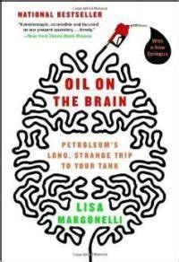 Image of Oil On The Brain: Petroleum's Long Strange Trip to Your Tank