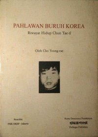 Image of Pahlawan Buruh Korea: Riwayat Hidup Chun Tae-il