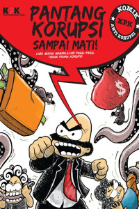 Image of Pantang Korupsi Sampai Mati: Cara Mudah Mempelajari Pasal-pasal Tindak Pidana Korupsi