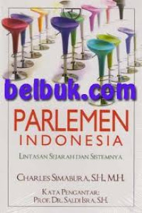 Image of Parlemen Indonesia: Lintaan Sejarah dan Sistemnya