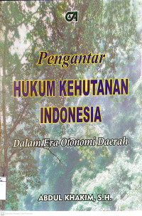 Image of Pengantar Hukum Kehutanan Indonesia: Dalam Era Otonomi Daerah