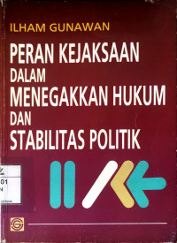 Image of Peran Kejaksaan Dalam Menegakkan Hukum dan Stabilitas Politik