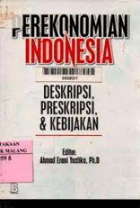 Image of Perekonomian Indonesia : Deskripsi, Preskripsi, dan Kebijakan