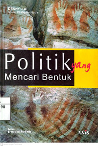Image of Politik yang Mencari Bentuk : Kolom di Majalah Gatra