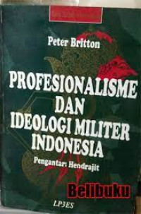Image of Profesionalisme dan Ideologi Militer Indonesia: Perspektif Tradisi-tradisi Jawa dan Barat