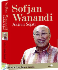 Image of Sofjan Wanandi: Aktivis Sejati