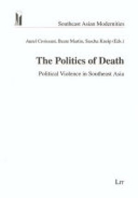 Image of The Politics of Death Political Violence in Southeast Asia