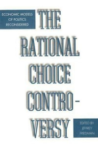 Image of The Rational Choice Controversy: Economic Models of Politics Reconsidered