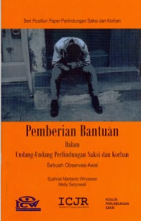 Image of Pemberian Bantuan Dalam Undang-Undang Perlindungan Saksi dan Korban: Sebuah Observasi Awal